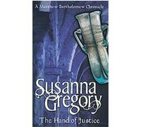 The Hand Of Justice, Matthew Bartholomew Chronicle Series Susanna Gregory (Auteur)