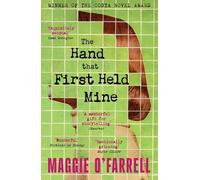 The Hand That First Held Mine: The Award-Winning Sunday Times Bestseller from the Author of Hamnet