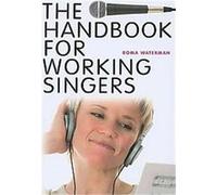 The Handbook for Working Singers Roma Waterman (Auteur)