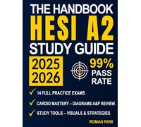 The Handbook HESI A2 Study Guide: From Confused to Confident | Real Exam Simulations, Review Sheets, and Instant Feedback Tools to Confidently Pass on Your First Attempt