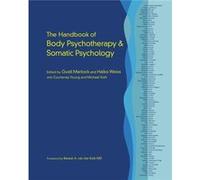 The Handbook of Body Psychotherapy and Somatic Psychology