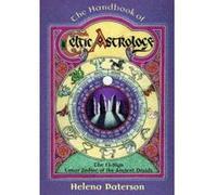 The Handbook of Celtic Astrology: The 13-sign Lunar Zodiac of the Ancient Druids (Llewellyn's Celtic Wisdom) Paterson, Helena (Auteur)