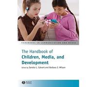 The Handbook Of Children, Media, And Development