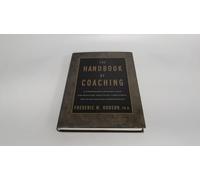 The Handbook of Coaching: A Comprehensive Resource Guide for Managers, Executives, Consultants, and Human Resource Professionals