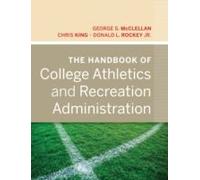 The Handbook Of College Athletics And Recreation Administration