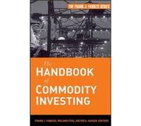 The Handbook of Commodity Investing by Dieter G. Kaiser Hardcover Book Dieter G. Kaiser, Frank J. Fabozzi, Roland Fuss (Auteur)