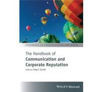 The Handbook of Communication and Corporate Reputation Craig E Carroll, (Auteur)
