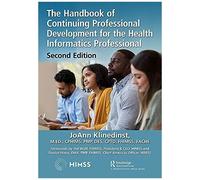 The Handbook Of Continuing Professional Development For The Health Informatics Professional
