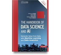 The Handbook of Data Science and Ai: Generate Value from Data With Machine Learning and Data Analytics