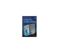 The Handbook Of Dealing With Workplace Bullying