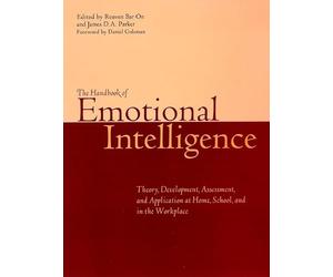 The Handbook of Emotional Intelligence: Theory, Development, Assessment, and Application at Home, School, and in the Workplace