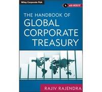 The Handbook of Global Corporate Treasury by Rajiv Rajendra Rajiv Rajendra (Auteur)