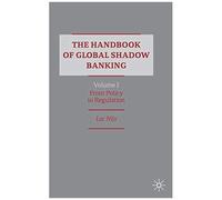 The Handbook Of Global Shadow Banking, Volume I
