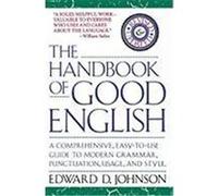 The Handbook of Good English Edward D. Johnson (Auteur)
