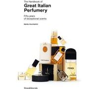 The Handbook of Great Italian Perfumery Marika Vecchiattini (Auteur)