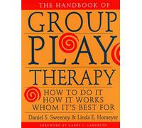 The Handbook of Group Play Therapy by Homeyer & Linda E. Southwest Texas State University & TX Sweeney, Homeyer Le, Le (Auteur)