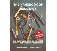 THE HANDBOOK OF HANDBAGS: Practical Strategies & Insights for Building Your Bag
