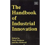 The Handbook Of Industrial Innovation
