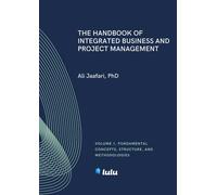 The Handbook Of Integrated Business And Project Management, Volume 1