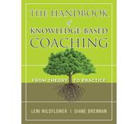 The Handbook of Knowledge-Based Coaching: From Theory to Practice