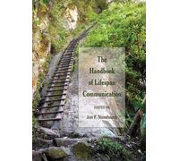 The Handbook Of Lifespan Communication