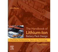 The Handbook of Lithium-ion Battery Pack Design: Chemistry, Components, Types, and Terminology