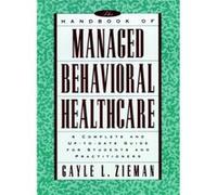 The Handbook of Managed Behavioral Healthcare by Gayle L. Zieman Zieman, Gayle L. (Auteur)