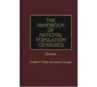 The Handbook of National Population Censuses: Europe Goyer, Doreen S., Draaijer, Gera E. (Auteur)
