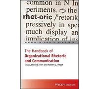 The Handbook Of Organizational Rhetoric And Communication