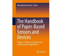 The Handbook of Paper-Based Sensors and Devices: Volume 3: Electronic, Optoelectronic and Photovoltaic Applications