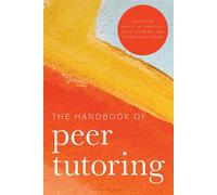 The Handbook of Peer Tutoring - David R. Arendale - Bloomsbury Academic - ebook (ePub) - Livre