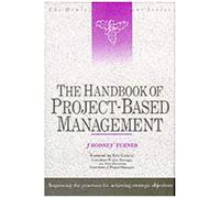 The Handbook Of Project-Based Management