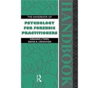 The Handbook of Psychology for Forensic Practitioners by David A. Crighton David A. Crighton, Graham J. Towl (Auteur)