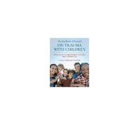 The Handbook Of Research On Trauma With Children