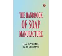 The Handbook of Soap Manufacture