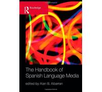 The Handbook Of Spanish Language Media