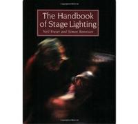 The Handbook of Stage Lighting Neil Fraser, Simon Bennison (Auteur)