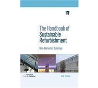 The Handbook Of Sustainable Refurbishment: Non-Domestic Buildings