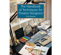 The Handbook Of Techniques For Theatre Designers (Paperback) Colin Winslow, (Auteur)