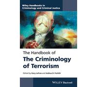 The Handbook of the Criminology of Terrorism – Wiley-VCH