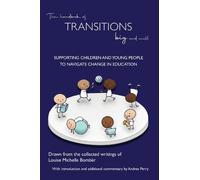 The Handbook of Transitions Big and Small: Supporting children and young people to navigate change in education