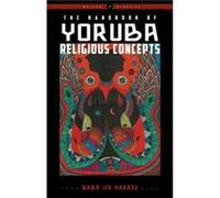The Handbook of Yoruba Religious Concepts by Baba Ifa Karade Baba Ifa Karade (Auteur)