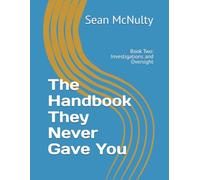 The Handbook They Never Gave You: Book Two: Investigations and Oversight