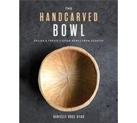 The Handcarved Bowl by Danielle Rose Byrd Danielle Rose Byrd (Auteur)