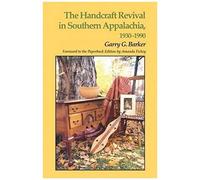 The Handcraft Revival In Southern Appalachia, 1930-1990