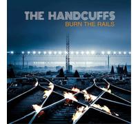 Handcuffs - Burn the Rails