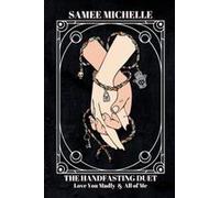 The Handfasting Duet: Love You Madly & All Of Me (Books 1 & 2) Paperback By Samee Michelle