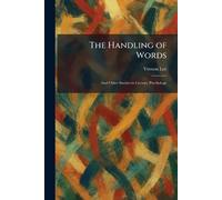 The Handling of Words: And Other Studies in Literary Psychology