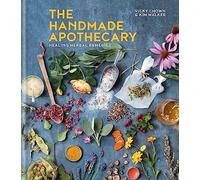 The Handmade Apothecary: Healing herbal recipes