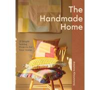 The Handmade Home 21 Simple Sewing Projects for Your Home - Arounna Khounnoraj - Quadrille - ebook (ePub) - Livre
